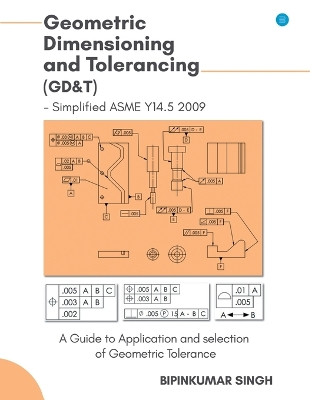 Advanced Geometric Dimensioning and Tolerancing by Bipin Kumar Singh 9789354277313