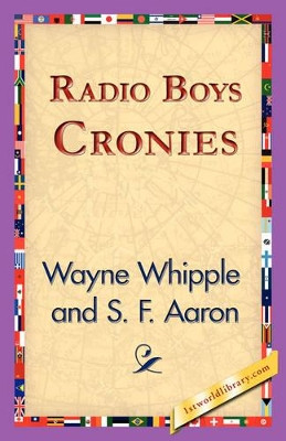 Radio Boys Cronies by Wayne Whipple 9781421824062