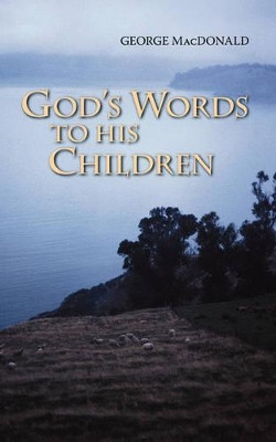God's Words to His Children by George MacDonald 9781573833882