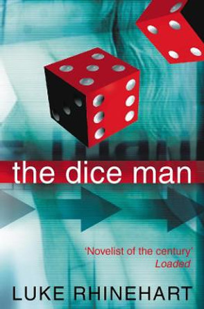 The Dice Man by Luke Rhinehart