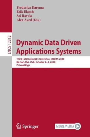 Dynamic Data Driven Application Systems: Third International Conference, DDDAS 2020, Boston, MA, USA, October 2-4, 2020, Proceedings by Frederica Darema 9783030617240
