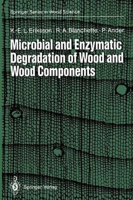 Microbial and Enzymatic Degradation of Wood and Wood Components by Karl-Erik L. Eriksson 9783642466892