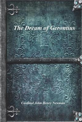 The Dream of Gerontius by Cardinal John Henry Newman 9781773562414