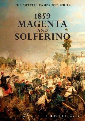Special Campaign Series: 1859 Magenta and Solferino by H Wylly 9781783315208