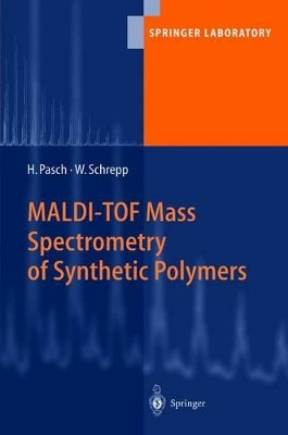 MALDI-TOF Mass Spectrometry of Synthetic Polymers by Harald Pasch 9783642079238