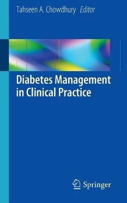 Diabetes Management in Clinical Practice by Tahseen Chowdhury 9781447148685