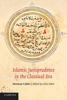 Islamic Jurisprudence in the Classical Era by Norman Calder 9781107654891