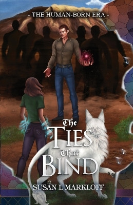 The Ties That Bind by Susan L Markloff 9781956542042
