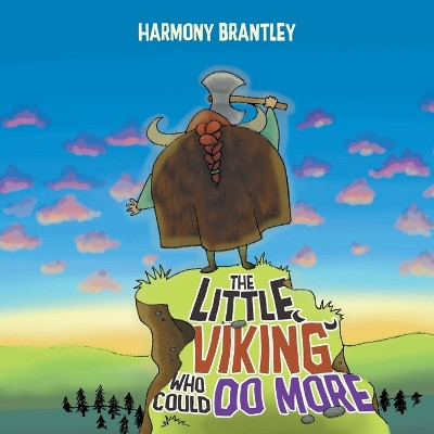 The Little Viking Who Could Do More by Harmony Brantley 9798885366335