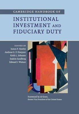 Cambridge Handbook of Institutional Investment and Fiduciary Duty by James P. Hawley 9781107562080