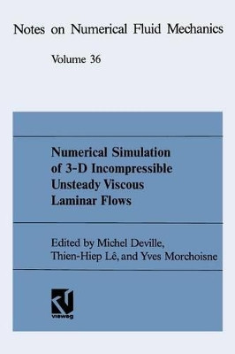 Numerical Simulation of 3-D Incompressible Unsteady Viscous Laminar Flows: A GAMM-Workshop by Michel Deville 9783663000716