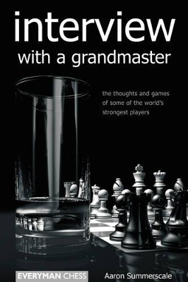 Interview with a Grandmaster by Aaron Summerscale 9781857442434