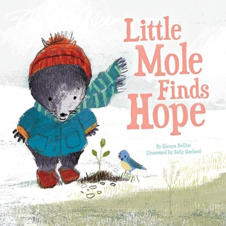 Little Mole Finds Hope by Glenys Nellist 9781506448749