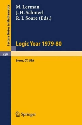 Logic Year 1979-80: The University of Connecticut, USA by M. Lerman 9783540107088