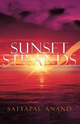 Sunset Strands by Satyapal Anand 9781466907287