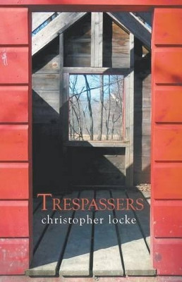 Trespassers by Christopher Locke 9781635340679