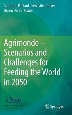 Agrimonde - Scenarios and Challenges for Feeding the World in 2050 by Sandrine Paillard 9789401787444