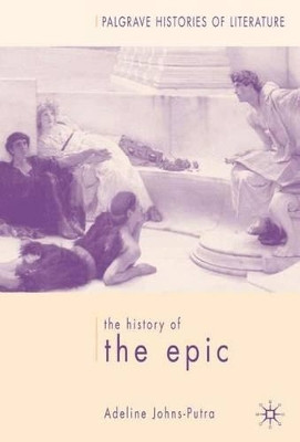 The History of the Epic by Adeline Johns-Putra 9781403912121