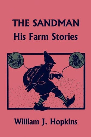 THE Sandman: His Farm Stories (Yesterday's Classics) by William J Hopkins 9781599153001