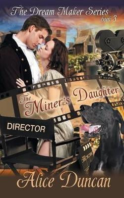 The Miner's Daughter (The Dream Maker Series, Book 3) by Alice Duncan 9781614176800