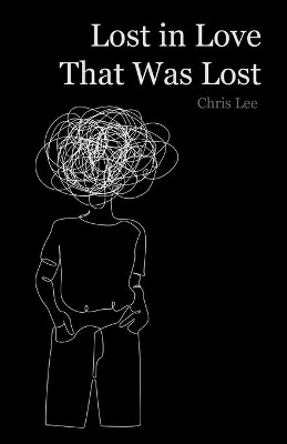 Lost in Love That Was Lost by Chris Lee 9781543768190