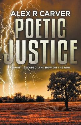 Poetic Justice by Alex R Carver 9781386210993