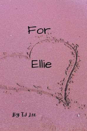 For Ellie by Tj Lee 9798215591130