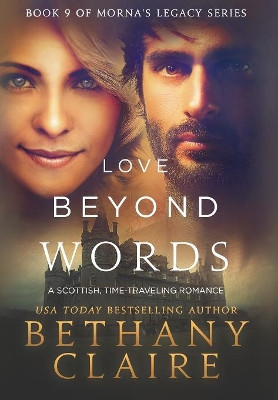 Love Beyond Words (Book 9 of Morna's Legacy Series): A Scottish Time Travel Romance by Bethany Claire 9781947731530