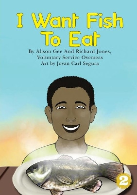 I Want Fish To Eat by Alison Gee 9781925901078