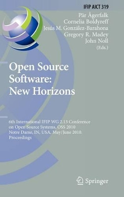 Open Source Software: New Horizons: 6th International IFIP WG 2.13 Conference on Open Source Systems, OSS 2010, Notre Dame, IN, USA, May 30 - June 2, 2010, Proceedings by Par J. Agerfalk 9783642132438