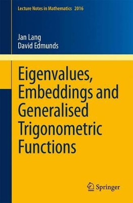 Eigenvalues, Embeddings and Generalised Trigonometric Functions by Janet Lang 9783642182679