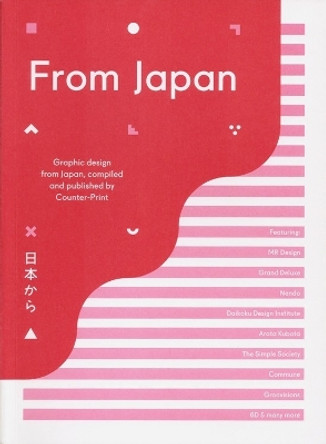 From Japan: Graphic Design from Japan, Compiled and Published by Counter-Print by  9780957081659
