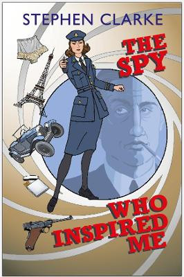 The Spy Who Inspired Me by Stephen Clarke 9782952163859