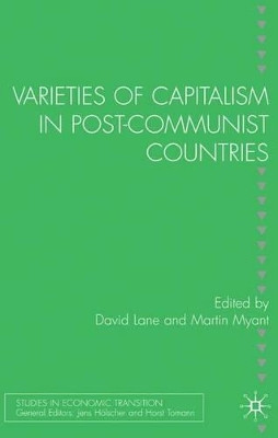 Varieties of Capitalism in Post-Communist Countries by David Lane 9781403996411