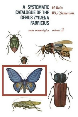 A Systematic Catalogue of the Genus Zygaena Fabricius (Lepidoptera: Zygaenidae) by H. Reiss 9789401180030