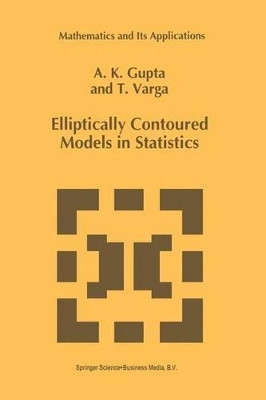 Elliptically Contoured Models in Statistics by Arjun K. Gupta 9789401047197