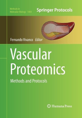 Vascular Proteomics: Methods and Protocols by Fernando Vivanco 9781493960019