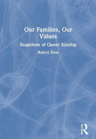 Our Families, Our Values: Snapshots of Queer Kinship by John DeCecco