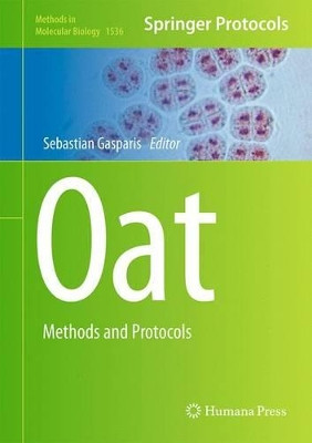 Oat: Methods and Protocols by Sebastian Gasparis 9781493966806