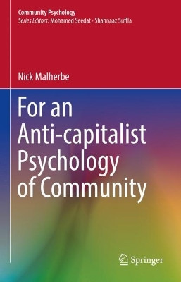 For an Anti-capitalist Psychology of Community by Nick Malherbe 9783030996956
