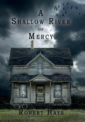 A Shallow River of Mercy by Robert Hays 9781950750078