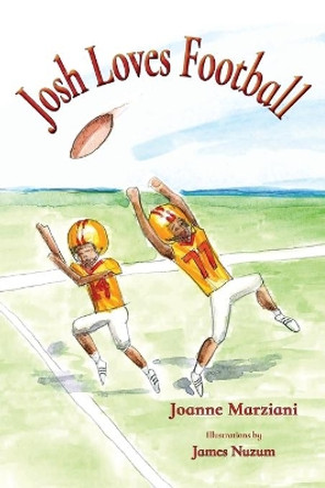 Josh Loves Football by Joanne Marziani 9781736105306