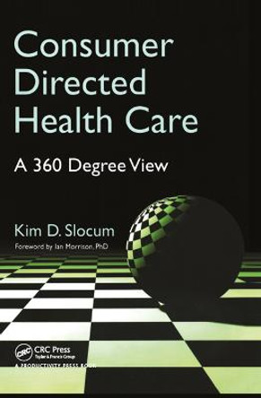 Consumer Directed Health Care: A 360 Degree View by Kim Slocum