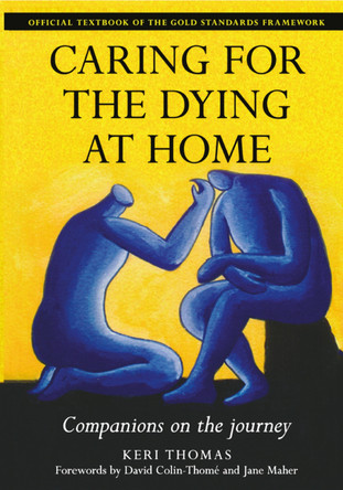 Caring for the Dying at Home: Companions on the Journey by Keri Thomas 9781857759464