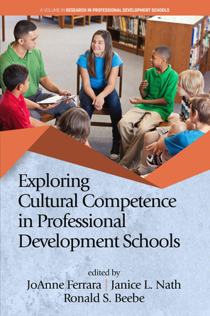 Exploring Cultural Competence in Professional Development Schools by JoAnne Ferrara 9781648021343