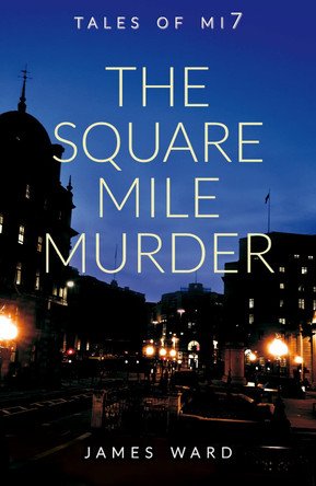 The Square Mile Murder by James Ward 9781913851330