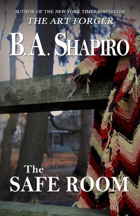 The Safe Room by B. A. Shapiro 9781504011679