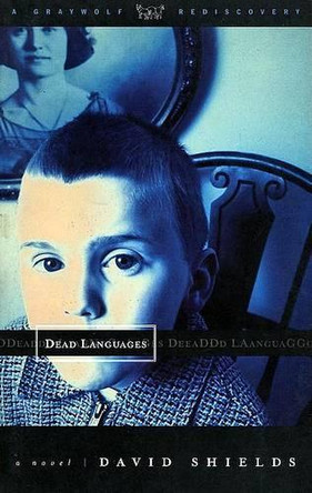 Dead Languages by David Shields 9781555972745