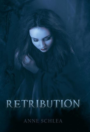 Retribution by Anne Schlea 9781480848467