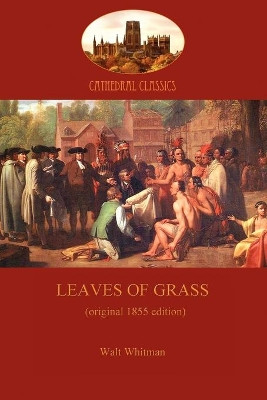Leaves of Grass by Walter Whitman 9781907523793